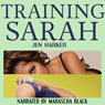 Training Sarah (Unabridged) Audiobook, by Jen Harker