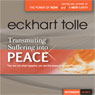 Transmuting Suffering into Peace (Unabridged) Audiobook, by Eckhart Tolle
