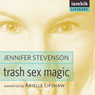 Trash Sex Magic (Unabridged) Audiobook, by Jennifer Stevenson