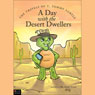 The Travels of T. Tommy Turtle: A Day with the Desert Dwellers (Unabridged) Audiobook, by Sandy Schott