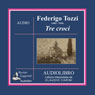 Tre croci (Three Crosses) (Unabridged) Audiobook, by Federigo Tozzi