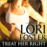 Treat Her Right (Unabridged) Audiobook, by Lori Foster