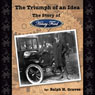 The Triumph of an Idea: The Story of Henry Ford (Unabridged) Audiobook, by Ralph H. Graves