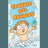 Trouble with Bubbles (Unabridged) Audiobook, by Bob Davis