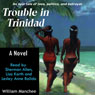 Trouble in Trinidad (Unabridged) Audiobook, by William Manchee
