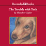 The Trouble with Tuck (Unabridged) Audiobook, by Theodore Taylor