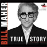 True Story: A Comedy Novel (Unabridged) Audiobook, by Bill Maher