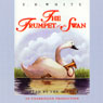 The Trumpet of the Swan (Unabridged) Audiobook, by E.B. White