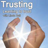 Trusting: Learning to Trust Audiobook, by Linda Hall