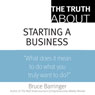 The Truth About Starting a Business (Unabridged) Audiobook, by Bruce Barringer