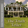 The Truth Teller (Dramatized) Audiobook, by Joyce Carol Oates