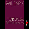 Truth and Truthfulness (Unabridged) Audiobook, by Bernard Williams
