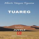 Tuareg (Unabridged) Audiobook, by Alberto Vazquez -Figueroa