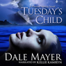 Tuesdays Child (Unabridged) Audiobook, by Dale Mayer