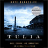 Tulia: Race, Cocaine, and Corruption in a Small Texas Town (Unabridged) Audiobook, by Nate Blakeslee