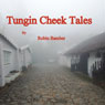 Tungin Cheek Tales (Unabridged) Audiobook, by Robin D'Arcy Inman-Bamber