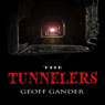 The Tunnelers (Unabridged) Audiobook, by Geoff Gander
