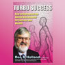 Turbo Success: How to Reprogram the Human Biocomputer (Unabridged) Audiobook, by Ron G. Holland