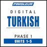 Turkish Phase 1, Unit 01-05: Learn to Speak and Understand Turkish with Pimsleur Language Programs Audiobook, by Pimsleur