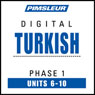 Turkish Phase 1, Unit 06-10: Learn to Speak and Understand Turkish with Pimsleur Language Programs Audiobook, by Pimsleur