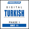 Turkish Phase 1, Unit 11: Learn to Speak and Understand Turkish with Pimsleur Language Programs Audiobook, by Pimsleur