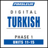 Turkish Phase 1, Unit 11-15: Learn to Speak and Understand Turkish with Pimsleur Language Programs Audiobook, by Pimsleur