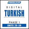 Turkish Phase 1, Unit 26-30: Learn to Speak and Understand Turkish with Pimsleur Language Programs Audiobook, by Pimsleur