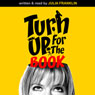 Turn Up for the Book (Unabridged) Audiobook, by Julia Franklin