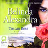 Tuscan Rose (Unabridged) Audiobook, by Belinda Alexandra