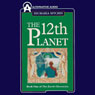 The Twelfth Planet: Book 1 of the Earth Chronicles (Abridged) Audiobook, by Zecharia Sitchin