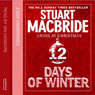 Twelve Days of Winter: Crime at Christmas - Twelve Days of Winter Omnibus edition (Unabridged) Audiobook, by Stuart MacBride