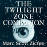 The Twilight Zone Companion, 2nd Edition (Unabridged) Audiobook, by Marc Scott Zicree