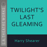 Twilights Last Gleaming (Dramatized) Audiobook, by Harry Shearer