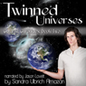 Twinned Universes: Catalyst Chronicles, Book 2 (Unabridged) Audiobook, by Sandra Ulbrich Almazan
