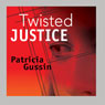 Twisted Justice (Unabridged) Audiobook, by Patricia Gussin
