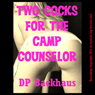 Two Cocks for the Camp Counselor: A MMF Menage Outdoor Sex Double Penetration Erotica Story (Unabridged) Audiobook, by DP Backhaus