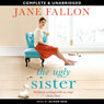 The Ugly Sister (Unabridged) Audiobook, by Jane Fallon