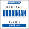 Ukrainian Phase 1, Unit 01-05: Learn to Speak and Understand Ukrainian with Pimsleur Language Programs Audiobook, by Pimsleur