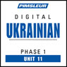 Ukrainian Phase 1, Unit 11: Learn to Speak and Understand Ukrainian with Pimsleur Language Programs Audiobook, by Pimsleur