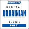 Ukrainian Phase 1, Unit 27: Learn to Speak and Understand Ukrainian with Pimsleur Language Programs Audiobook, by Pimsleur