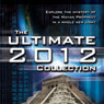 The Ultimate 2012 Collection: Explore the Mystery of the Mayan Prophecy Audiobook, by Philip Coppens