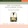 The Ultimate Anti-Career Guide: The Inner Path to Finding Your Work in the World Audiobook, by Rick Jarow