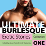 Ultimate Burlesque: Erotic Stories Collection One (Abridged) Audiobook, by Alyson Fixter