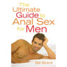 The Ultimate Guide to Anal Sex for Men (Unabridged) Audiobook, by Bill Brent