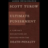 Ultimate Punishment: A Lawyers Reflections on Dealing with the Death Penalty (Unabridged) Audiobook, by Scott Turow