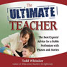 The Ultimate Teacher: The Best Experts Advice for a Noble Profession with Photos and Stories (Unabridged) Audiobook, by Todd Whitaker