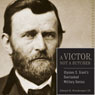 Ulysses S. Grant: A Victor, Not a Butcher: The Military Genius of the Man Who Won the Civil War (Unabridged) Audiobook, by Edward H. Bonekemper III