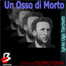 Un Osso di Morto (A Dead Bone) (Unabridged) Audiobook, by Iginio Ugo Tarchetti