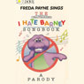 The (Unauthorized) I Hate Barney Songbook: A Parody (Unabridged) Audiobook, by Tony Haynes