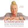 Unbeaten: The Story of My Brutal Childhood (Abridged) Audiobook, by Kim Woodburn